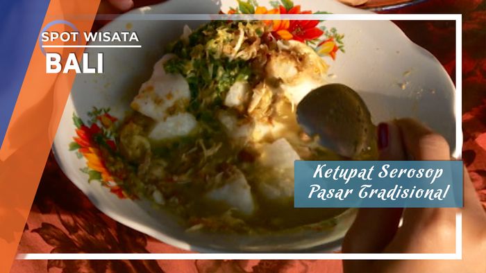 Sarapan Ketupat Serosop Pasar Tradisional Bali 