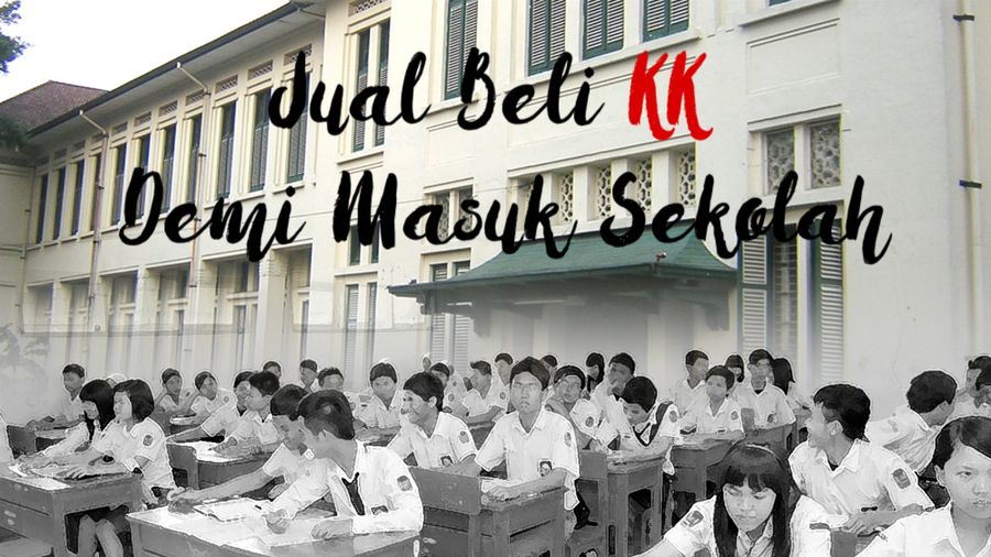 Jual Beli KK Demi Masuk Sekolah