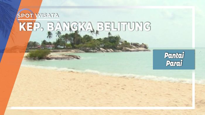 Keindahan Pantai Parai di Kepulauan Bangka Belitung 