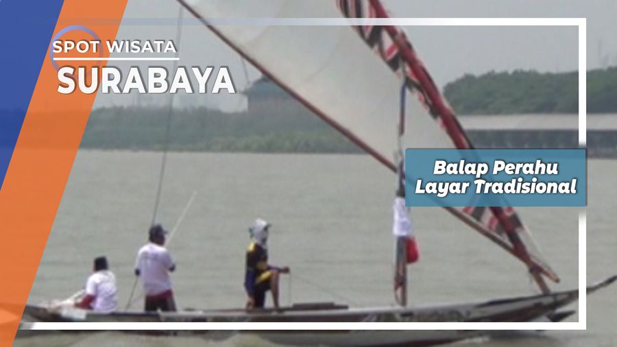 Balap Perahu Layar Tradisional, Surabaya  