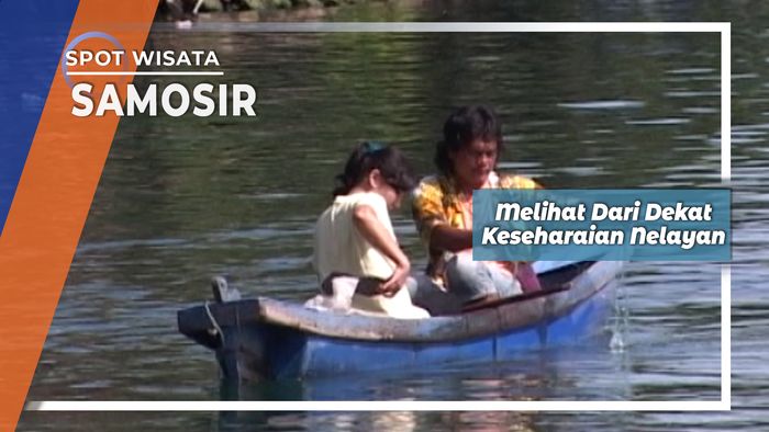 Melihat dari Dekat Keseharian Nelayan, Samosir