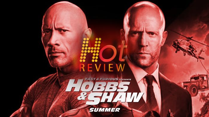 Hobbs and Shaw, Salah Satu Summer Blockbuster Terbaik Tahun Ini