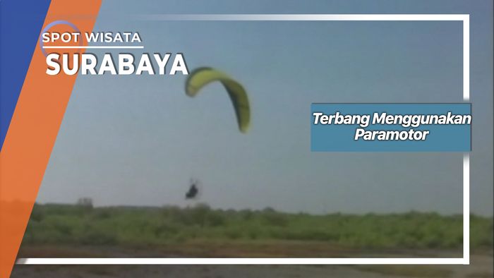 Terbang Menggunakan Paramotor, Surabaya 
