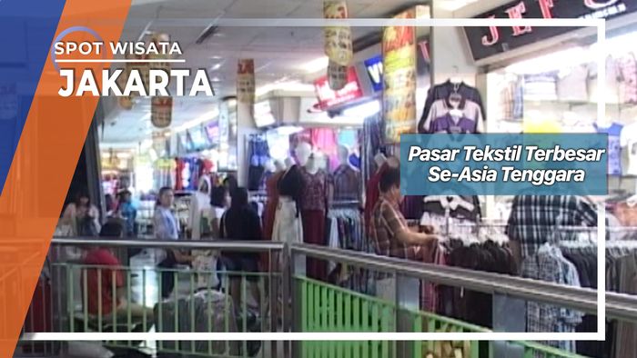 Pasar Tekstil Terbesar Se-Asia Tenggara, Jakarta