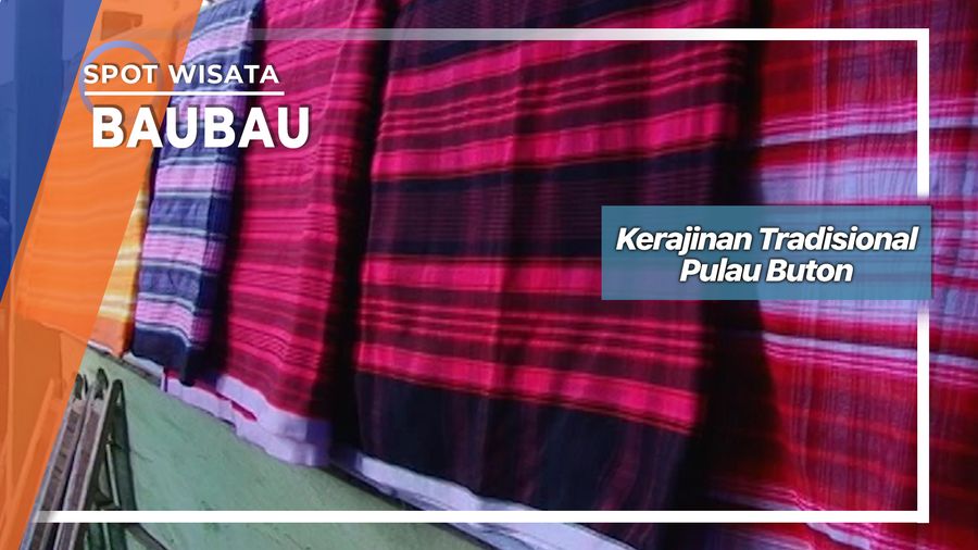 Tenun Buton Terbaik Dari Desa Melai Baubau Sulawesi Tenggara
