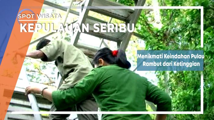 Menikmati Keindahan Pulau Rambut Kepulauan Seribu dari Ketinggian Menara Pengawas Burung