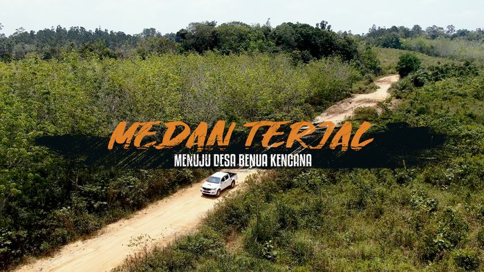 Lewati Bukit Menyusuri Hutan demi Desa Benua Kencana