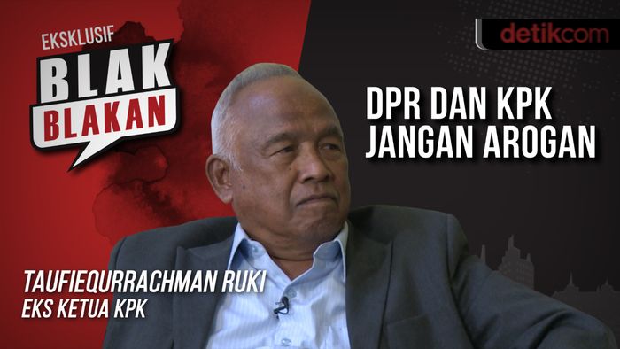 Blak-blakan Taufiequrrachman Ruki: DPR dan KPK Jangan Arogan