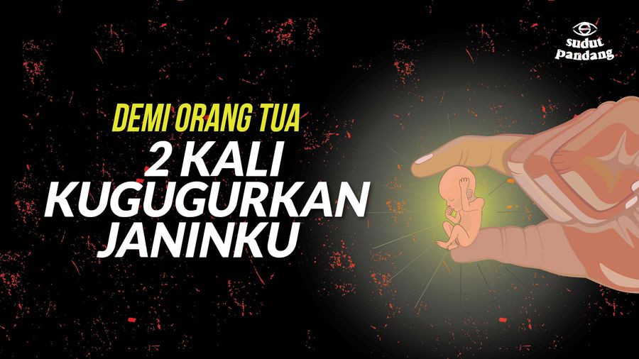  Demi Orang Tua, 2 Kali Kugugurkan Janinku