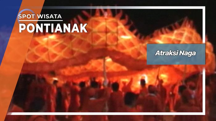 Atraksi Naga, Pontianak