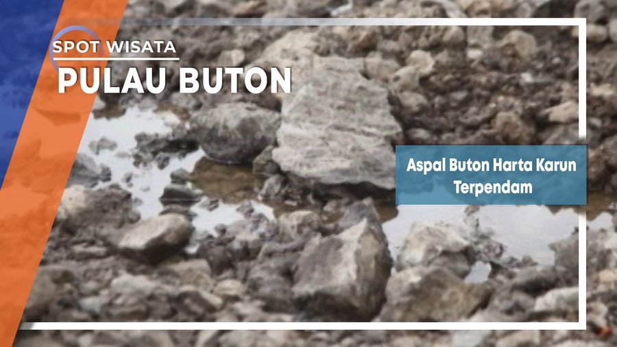 Aspal Buton Harta Karun Terpendam Dari Desa Nambo Lasalimu Pulau Buton