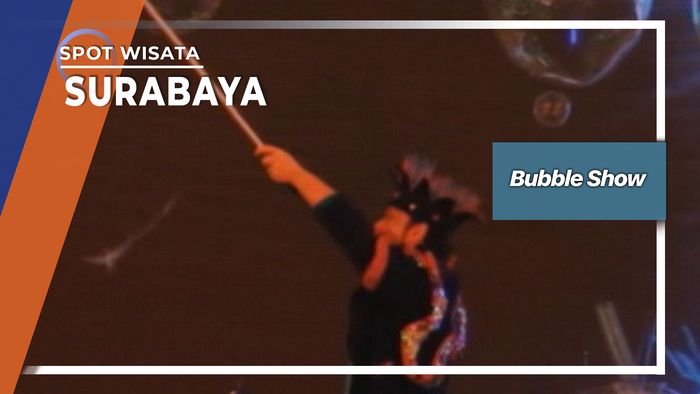 Bubble Show, Surabaya