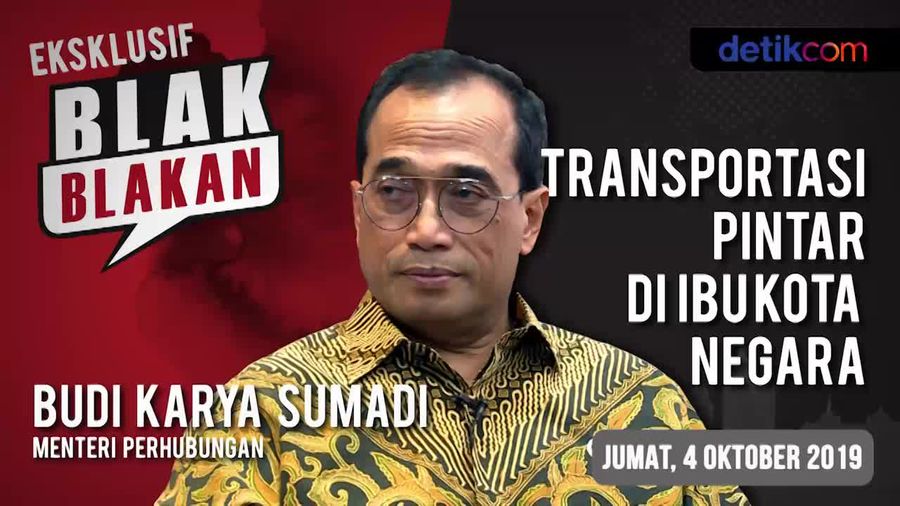 Tonton Blak-Blakan Budi Karya: Transportasi Pintar di Ibu Kota Negara Baru