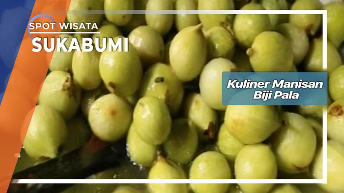 Kuliner Manisan Biji Pala Cisaat Sukabumi  