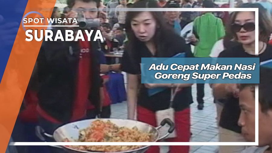Adu Cepat Makan Nasi Goreng Super Pedas, Surabaya