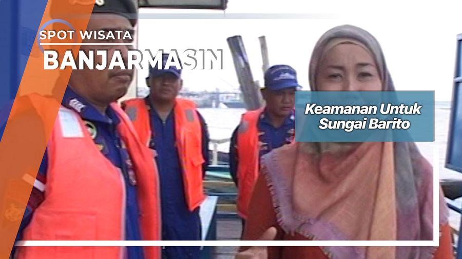 Keamanan Untuk Sungai Barito, Banjarmasin