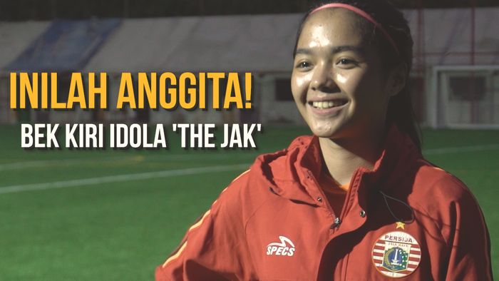 Inilah Anggita! Bek Kiri Idola Baru The Jak