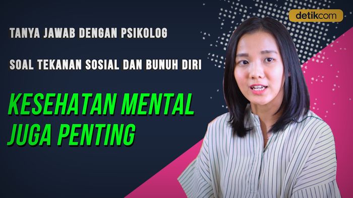 Tanya Jawab dengan Psikolog soal Tekanan Sosial dan Bunuh Diri 
