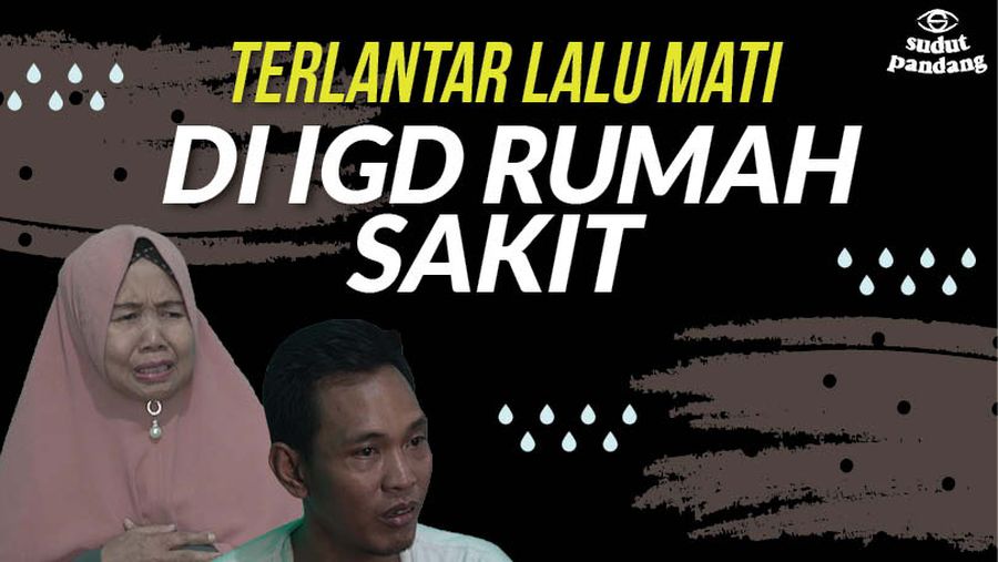 Telantar Lalu Mati di IGD Rumah Sakit