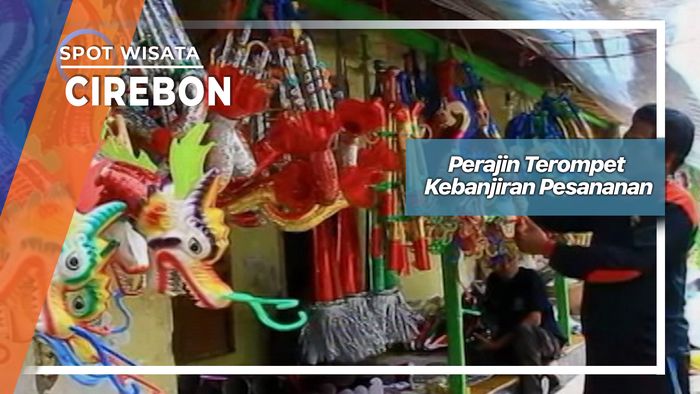 Perajin Terompet Kebanjiran Pesanana, Cirebon