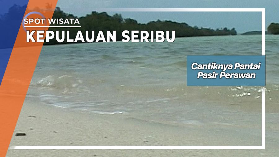 Cantiknya Pantai Pasir Perawan, Kepulauan Seribu