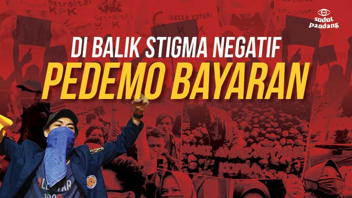 Di Balik Stigma Negatif Pedemo Bayaran