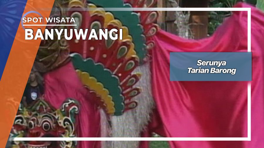 Serunya Tarian Barong, Banyuwangi