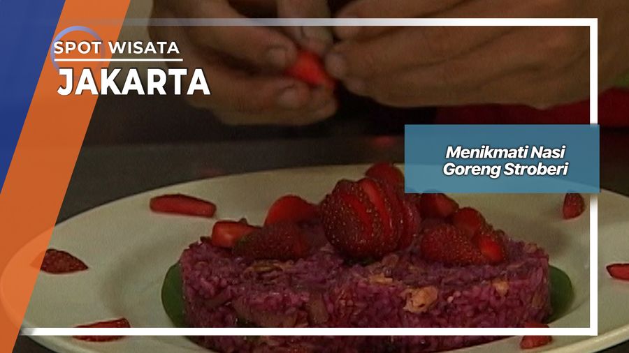 Menikmati Nasi Goreng Stroberi, Jakarta