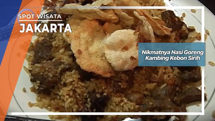 Nikmatnya Nasi Goreng Kambing Kebon Sirih, Jakarta