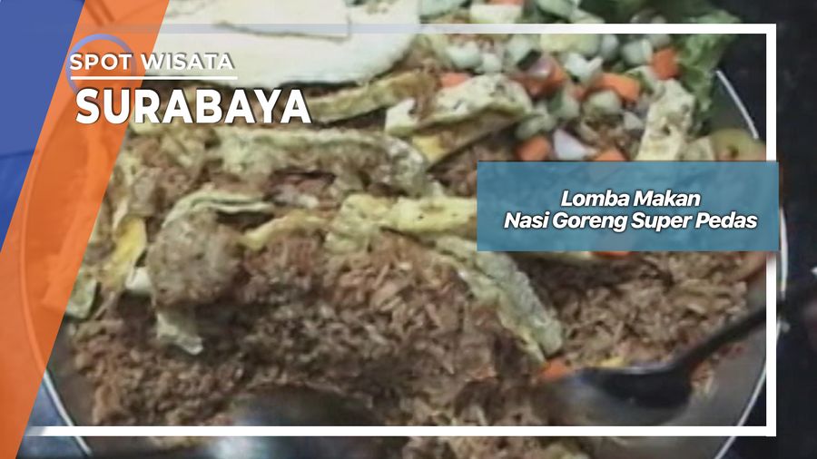 Lomba Makan Nasi Goreng Super Pedas, Surabaya