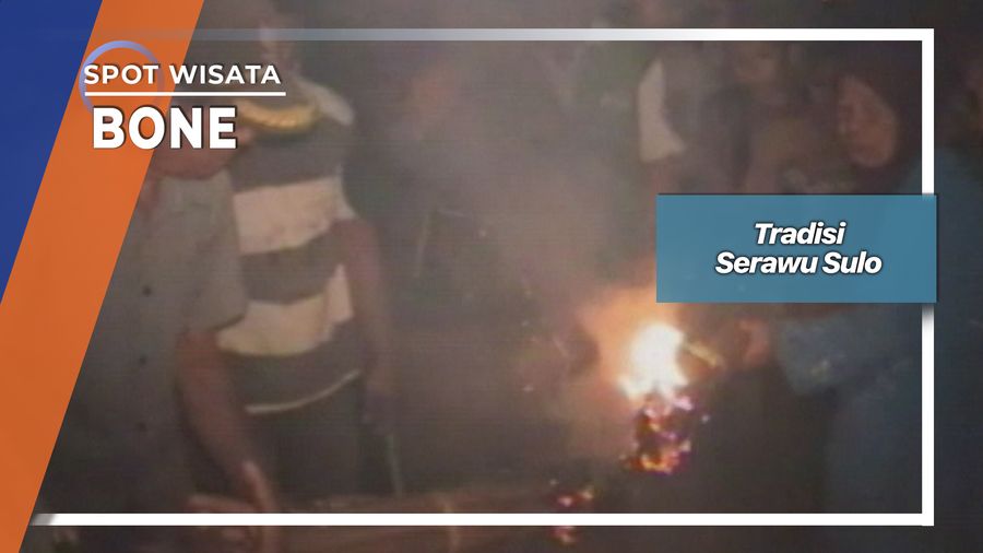 Tradisi Serawu Sulo, Bone, Sulawesi Selatan