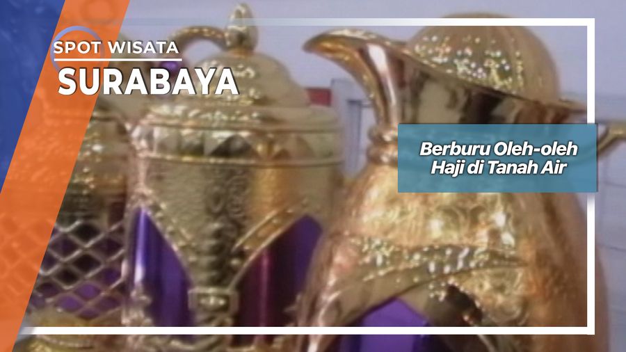 Berburu Oleh-oleh Haji di Tanah Air, Surabaya