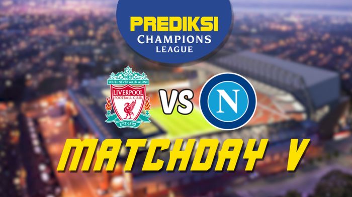 PSSI: Prediksi Kemenangan Matchday Ke-5 Napoli vs Liverpool