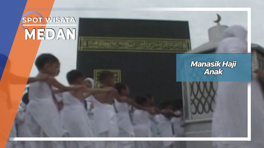 Manasik Haji anak, Medan