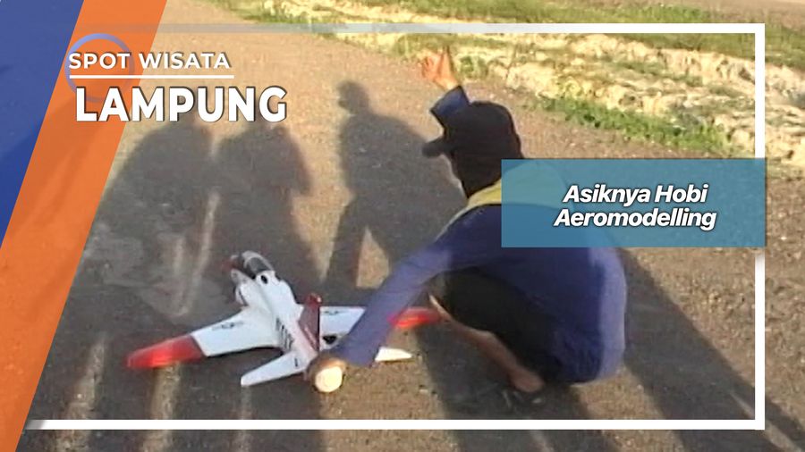 Asiknya Hobi Aeromodelling, Lampung