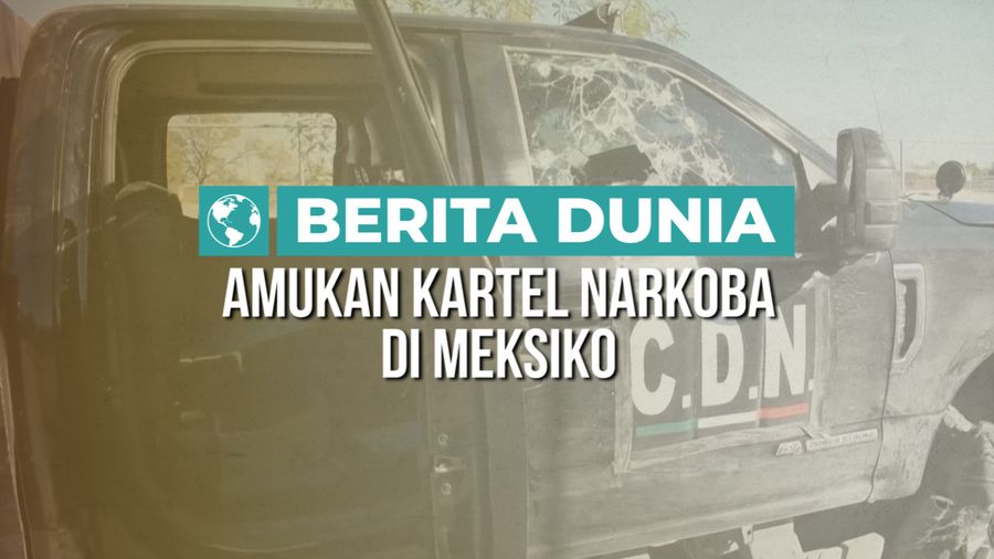Berita Dunia: Amukan Kartel Narkoba di Meksiko