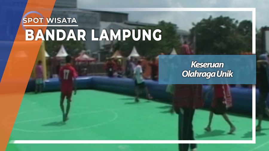 Keseruan Olahraga Unik, Bandar Lampung