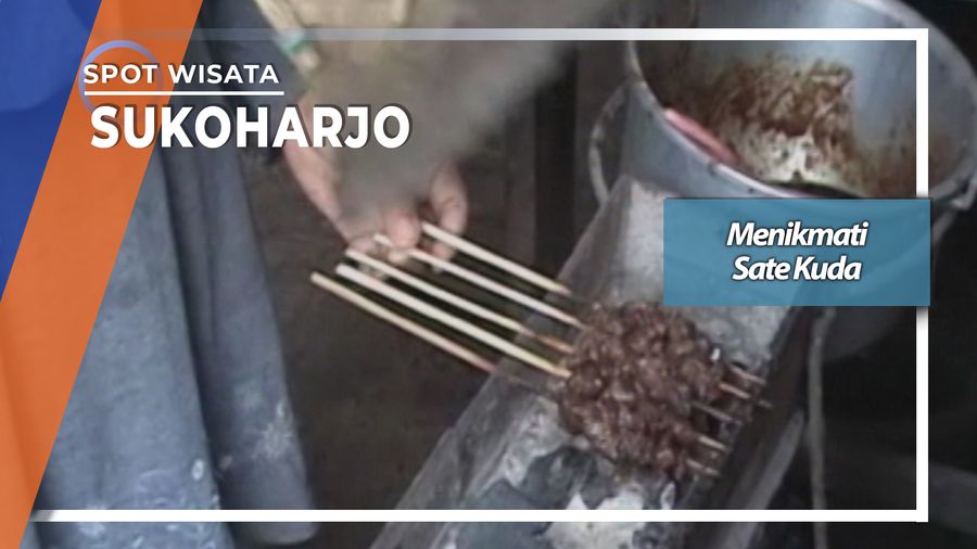 Menikmati Sate Kuda, Sukoharjo
