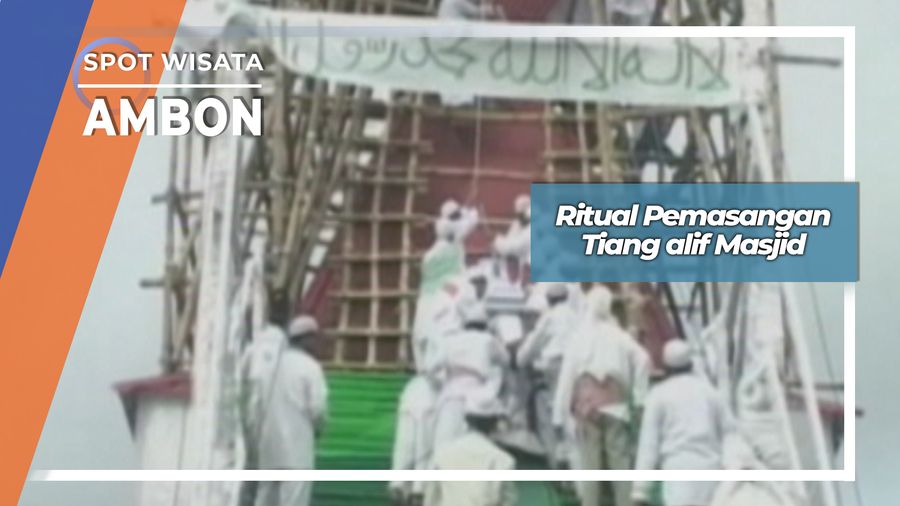 Ritual Pemasangan Tiang alif masjid, Ambon Maluku