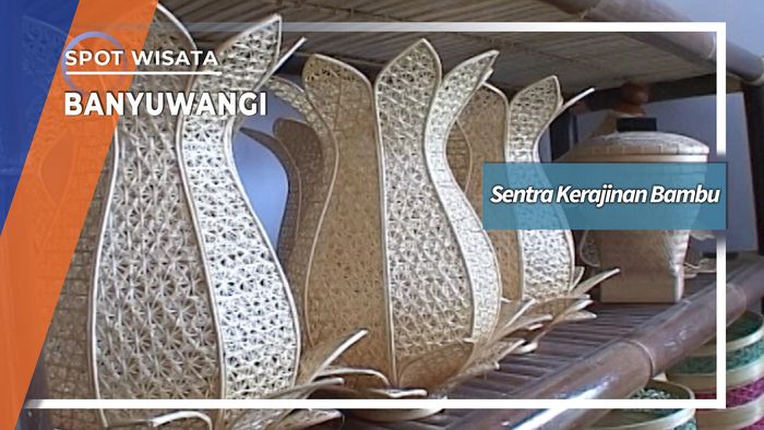 Sentra Kerajinan Bambu, Banyuwangi Jawa Timur