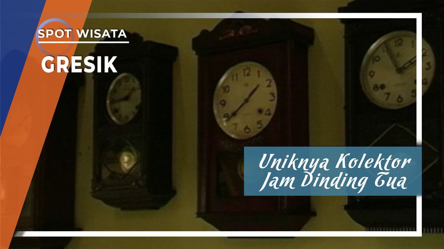 Kolektor Jam Dinding Tua Desa Pucung Balongpanggang Gresik