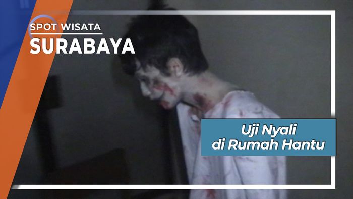 Uji Nyali di Rumah Hantu di Surabaya