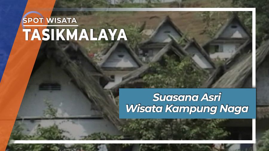 Wisata Adat Budaya Kampung Naga Tasikmalaya