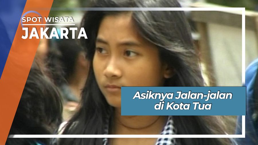 Asiknya Jalan - jalan di Kota Tua, Jakarta