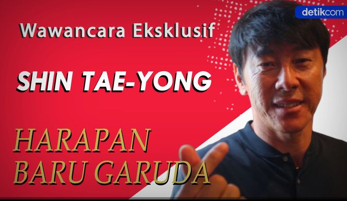Eksklusif! Shin Tae-Yong Asa Baru Garuda dari Negeri Ginseng