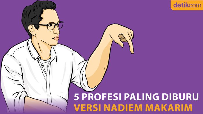 5 Profesi Paling Diburu Versi Nadiem Makarim
