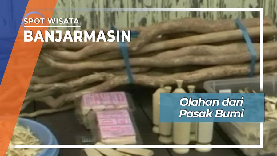 Olahan Akar Pasak Bumi Banjarmasin Kalimantan Selatan 