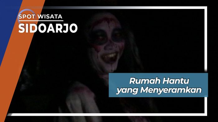 Rumah Hantu Yang Menyeramkan, Sidoarjo