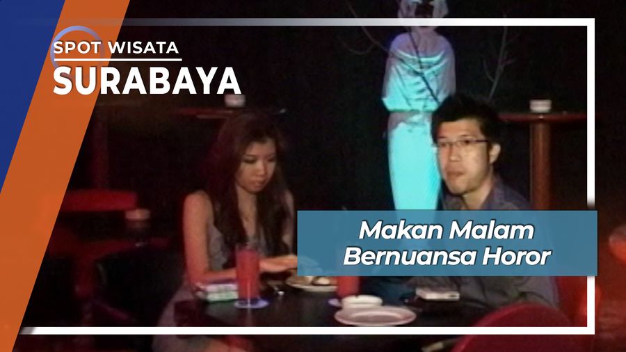 Makan Malam Bernuansa Horor, Surabaya