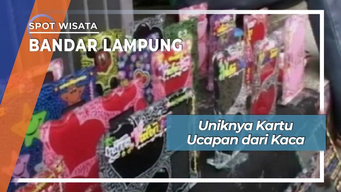 Kartu Ucapan dari Kaca, Bandar Lampung